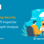 What is AWS Inspector? | An In-Depthe Analysis Guide